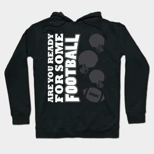 Are You Ready For Some Football Hoodie